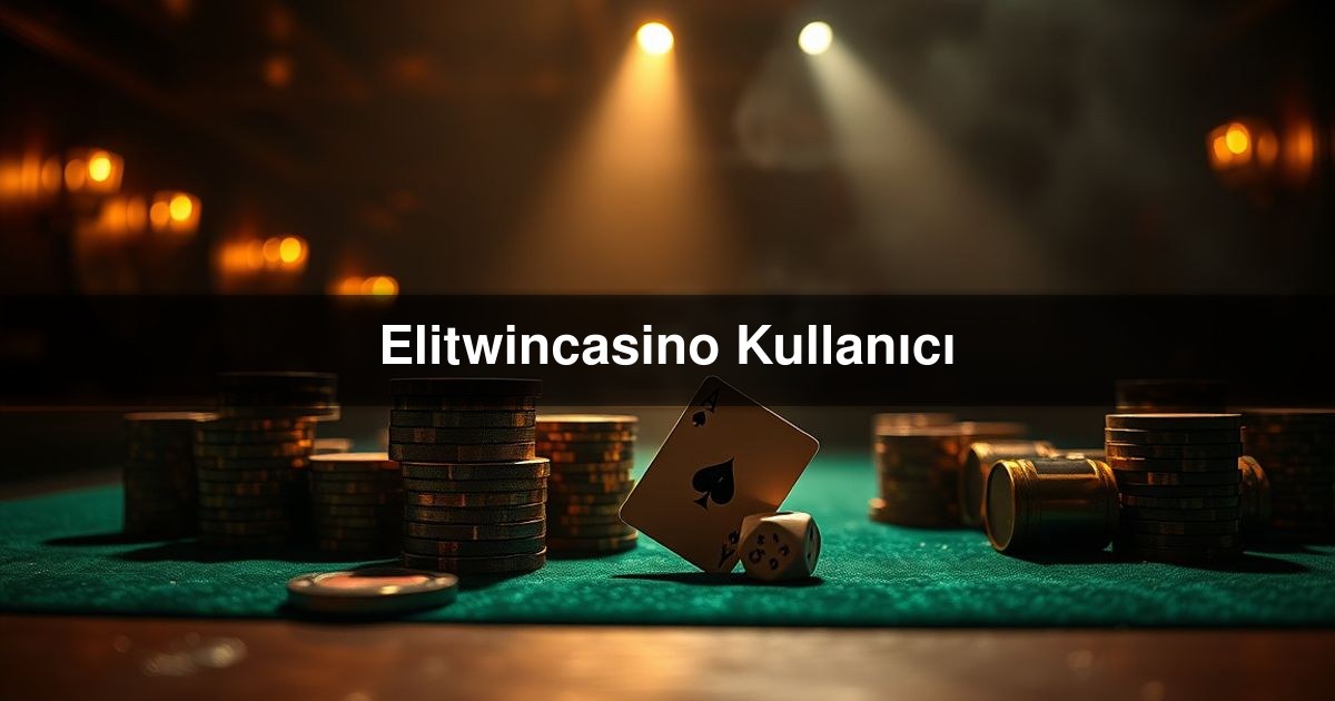 Elitwincasino Kullanıcı