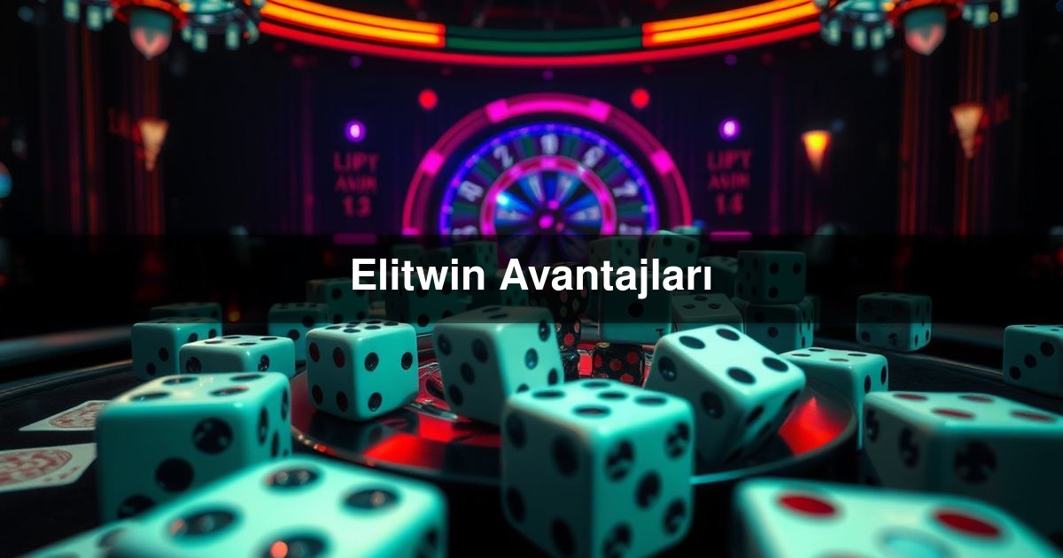 Elitwin Avantajları
